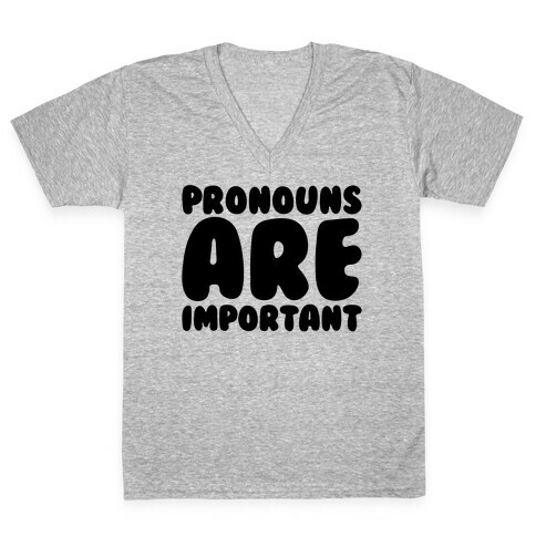 Pronouns Are Important V-Neck Tee Shirt