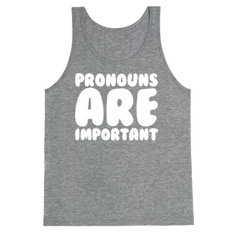 Pronouns Are Important White Print Tank Top