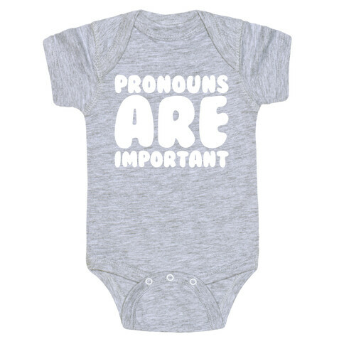 Pronouns Are Important White Print Baby One-Piece