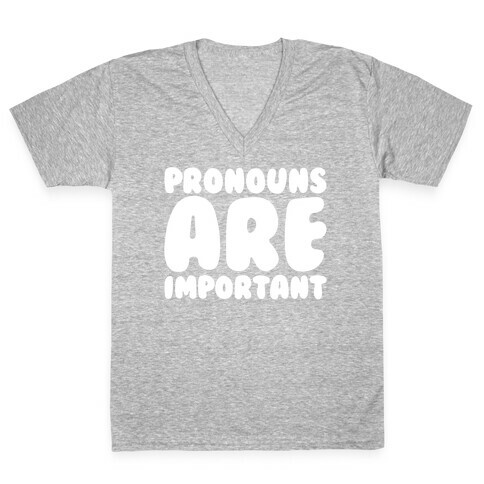 Pronouns Are Important White Print V-Neck Tee Shirt