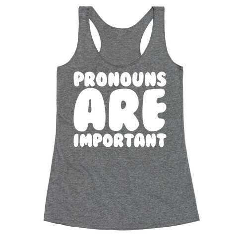 Pronouns Are Important White Print Racerback Tank Top