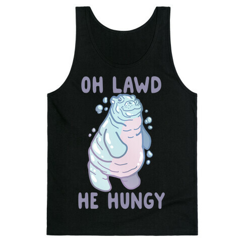 Oh Lawd He Hungy Hippo Tank Top