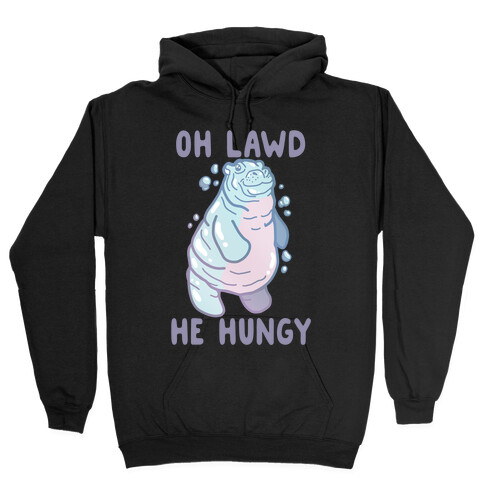 Oh Lawd He Hungy Hippo Hooded Sweatshirt