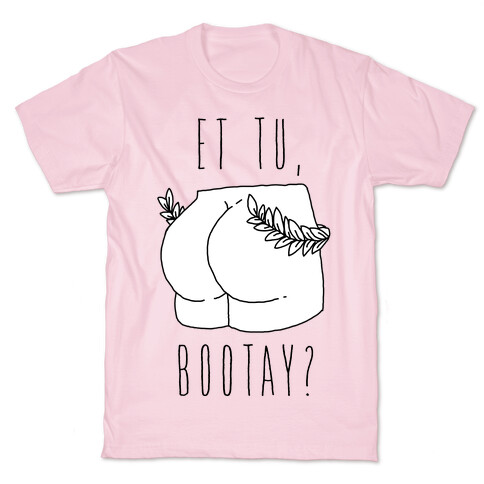 Et Tu, Bootay?  T-Shirt