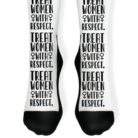 Treat Women with Respect. Sock