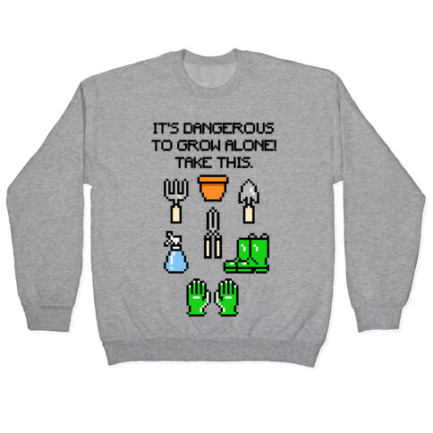 It's Dangerous To Grow Alone Parody Pullover