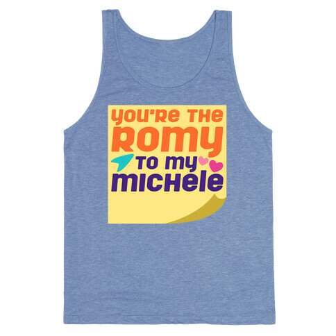 You're The Romy To My Michele Parody Tank Top