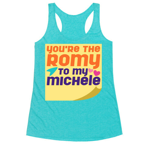 You're The Romy To My Michele Parody Racerback Tank Top