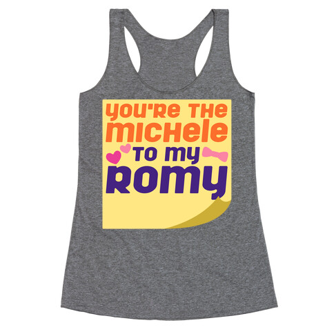 You're The Michele To My Romy Parody White Print Racerback Tank Top