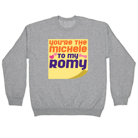 You're The Michele To My Romy Parody White Print Pullover