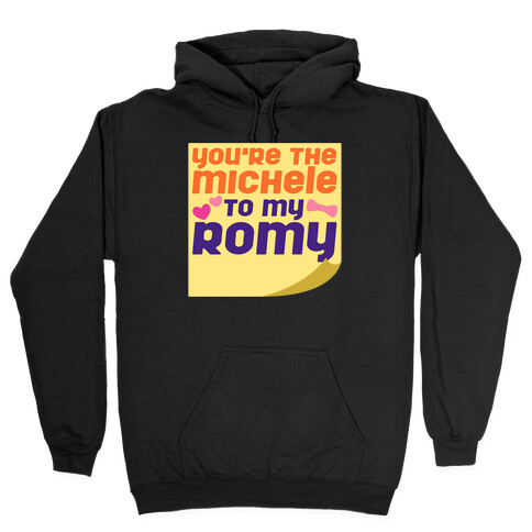 You're The Michele To My Romy Parody White Print Hooded Sweatshirt