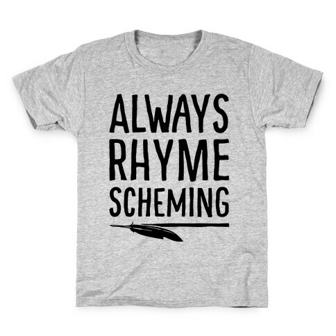 Always Rhyme Scheming Kids T-Shirt