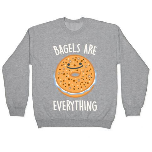 Bagels Are Everything White Print Pullover