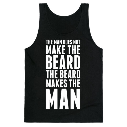 The Man Does Not Make the Beard. Tank Top