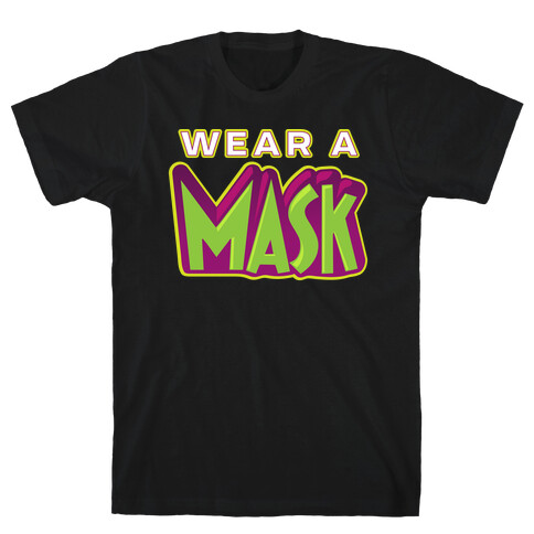 Wear a Mask T-Shirt