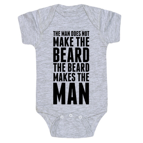 The Man Does Not Make the Beard. Baby One-Piece