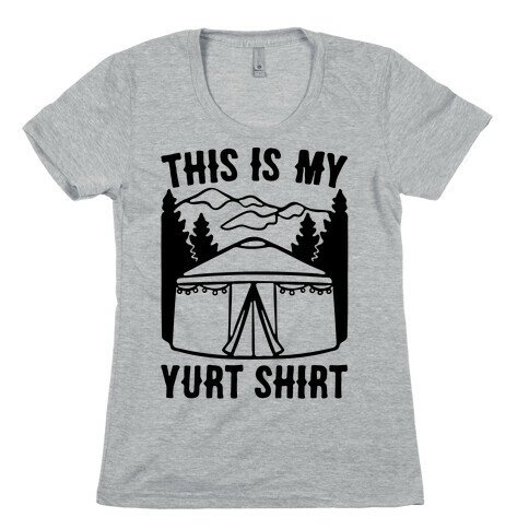 This Is My Yurt Shirt Womens T-Shirt