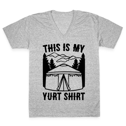 This Is My Yurt Shirt V-Neck Tee Shirt