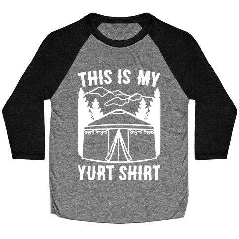 This Is My Yurt Shirt White Print Baseball Tee