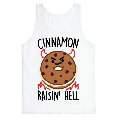 Cinnamon Raisin' Hell  Tank Top