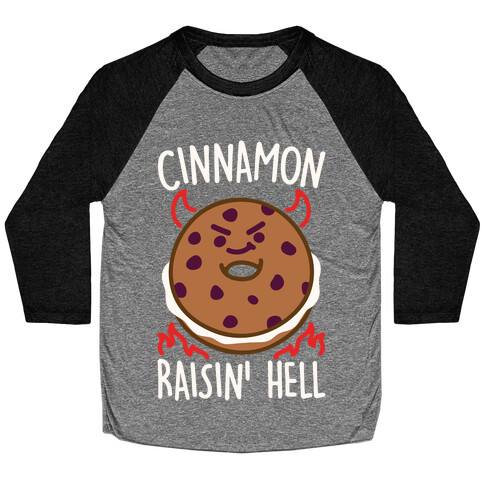 Cinnamon Raisin' Hell White Print Baseball Tee