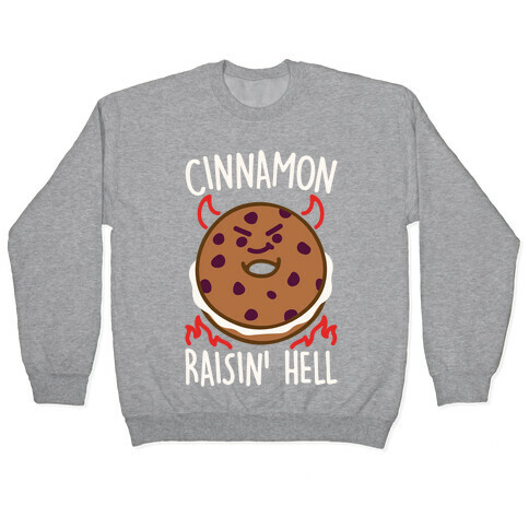 Cinnamon Raisin' Hell White Print Pullover