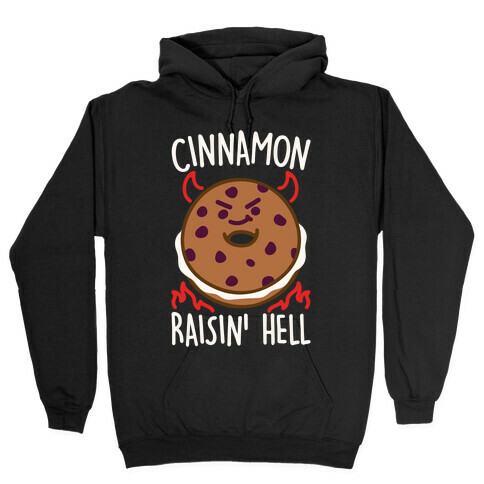 Cinnamon Raisin' Hell White Print Hooded Sweatshirt