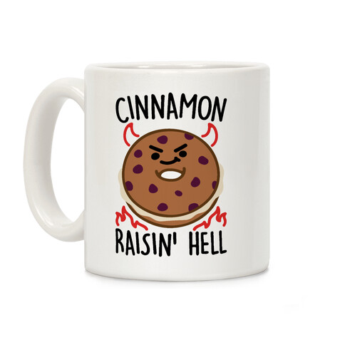 Cinnamon Raisin' Hell  Coffee Mug