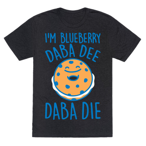 I'm Blueberry Da Ba Dee Parody White Print T-Shirt