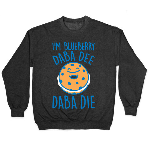 I'm Blueberry Da Ba Dee Parody White Print Pullover