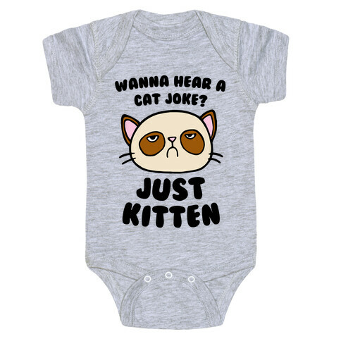 Wanna Hear A Cat Joke? Just Kitten Baby One-Piece