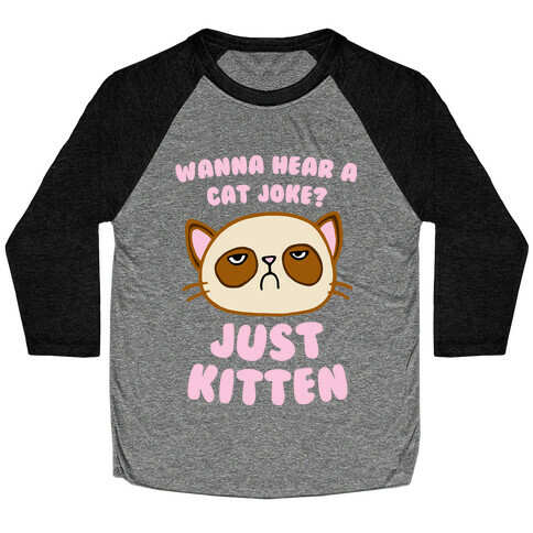 Wanna Hear A Cat Joke? Just Kitten Baseball Tee