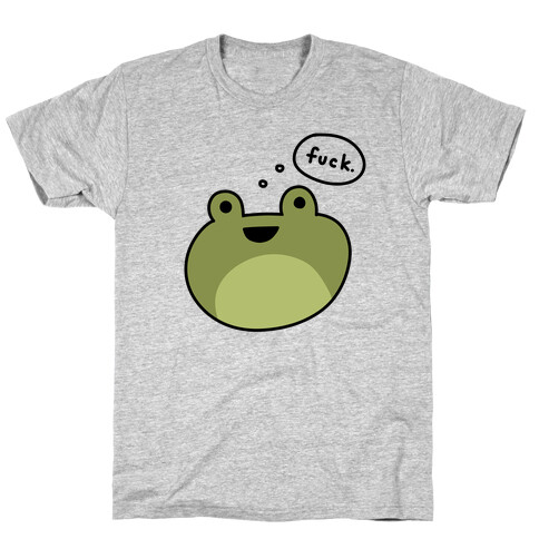 F*** Frog (Uncensored) T-Shirt