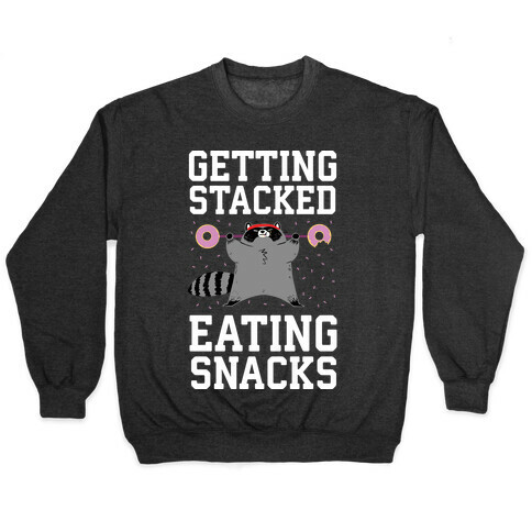 Getting Stacked Eating Snacks Pullover