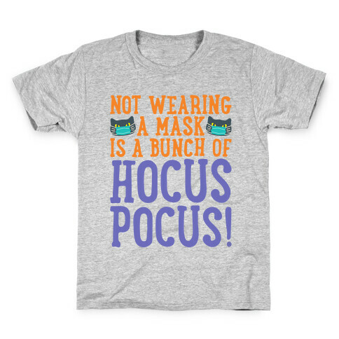 Not Wearing A Mask Is A Bunch of Hocus Pocus Kids T-Shirt