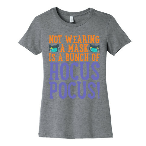 Not Wearing A Mask Is A Bunch of Hocus Pocus Womens T-Shirt