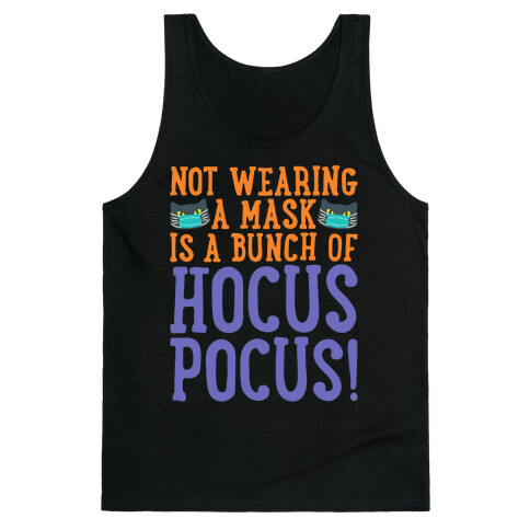 Not Wearing A Mask Is A Bunch of Hocus Pocus White Print Tank Top
