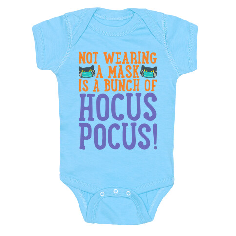 Not Wearing A Mask Is A Bunch of Hocus Pocus White Print Baby One-Piece