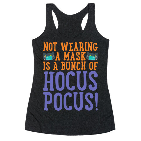 Not Wearing A Mask Is A Bunch of Hocus Pocus White Print Racerback Tank Top