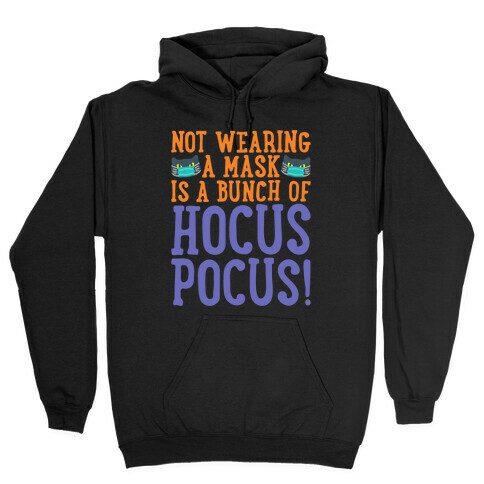 Not Wearing A Mask Is A Bunch of Hocus Pocus White Print Hooded Sweatshirt