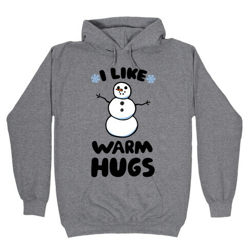 I Like Warm Hugs Hooded Sweatshirt