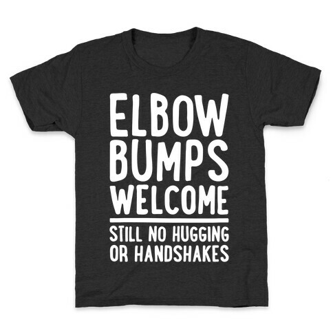 Elbow Bumps Welcome White Print Kids T-Shirt