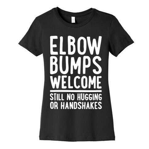 Elbow Bumps Welcome White Print Womens T-Shirt