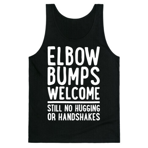 Elbow Bumps Welcome White Print Tank Top