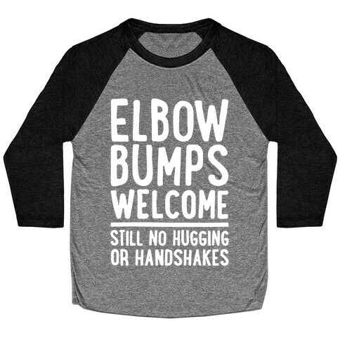 Elbow Bumps Welcome White Print Baseball Tee
