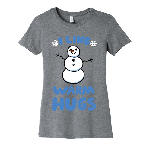 I Like Warm Hugs Womens T-Shirt