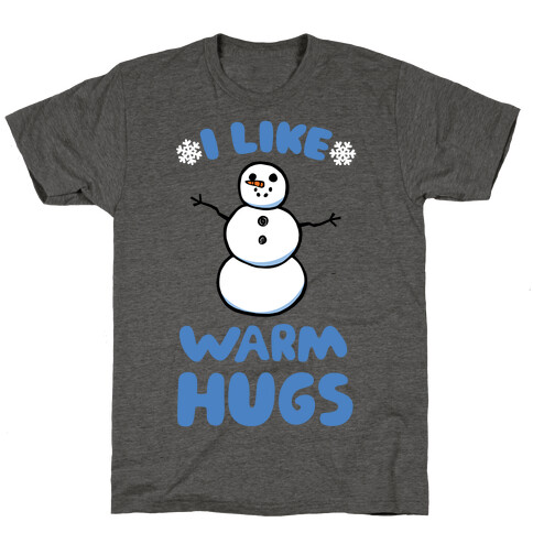 I Like Warm Hugs T-Shirt