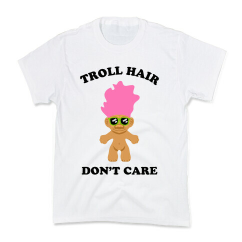 Troll Hair, Don't Care Kids T-Shirt