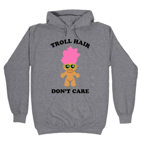 Troll Hair, Don't Care Hooded Sweatshirt