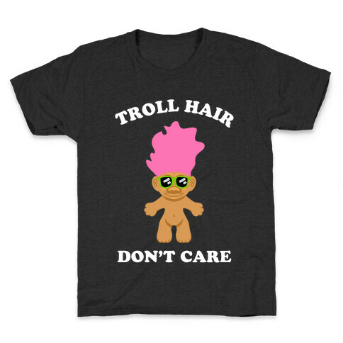 Troll Hair, Don't Care Kids T-Shirt